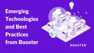 Emerging Technologies and Best Practices for Booster