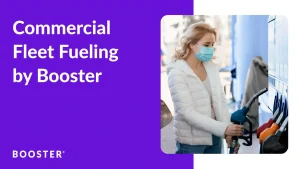 Commercial Fleet Fueling | Booster