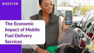 The Economic Impact of Mobile Fuel Delivery Services | Booster