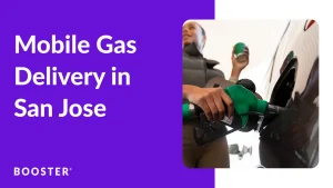 Mobile Gas Delivery in San Jose | Booster