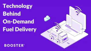 Technology Behind On-Demand Fuel Delivery  An Inside Look at Booster