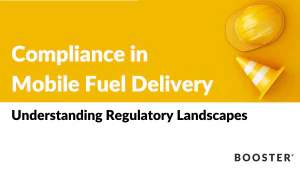 Understanding Regulatory Landscapes: Compliance in Mobile Fuel Delivery