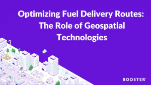 Optimizing Fuel Delivery Routes: The Role of Geospatial Technologies