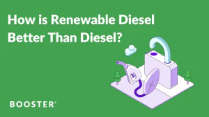 How is Renewable Diesel Better Than Diesel?